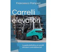 Carrelli elevatori: La guida definitiva ai carrelli elevatori controbilanciati