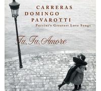 Carreras, Domingo, Pavarotti – Tu Tu Amore - Puccini's Greatest – CD