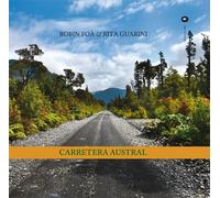 Carretera Austral. Ediz. illustrata