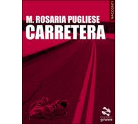 Carretera. Quattordici storie strada facendo di Maria Rosaria Pugliese, 2014