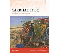 Nic Fields – Carrhae 53 BC – Il disastro di Roma nel deserto – Tascabile