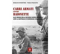 Carri armati contro baionette. Alle origini della Seconda Guerra Mondiale. 1939: la battaglia di Nomonhan/Khalkhin-Gol