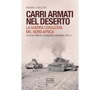 CARRI ARMATI NEL DESERTO - FORCZYK ROBERT - LEG Edizioni