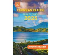 Carribbean islands Travel Guide 2025: A Definitive Compendium of Authentic Experiences, Scenic Marvels, and Strategic Itineraries