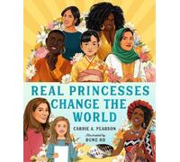Carrie A. Pearson Real Princesses Change the World (Copertina rigida)