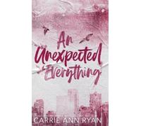 Carrie Ann Ryan An Unexpected Everything - Special Edition (Copertina rigida)
