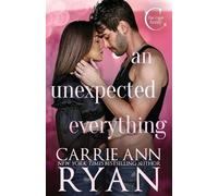 Carrie Ann Ryan An Unexpected Everything (Tascabile) Cage Family