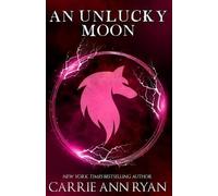 Carrie Ann Ryan An Unlucky Moon (Tascabile) Dante's Circle