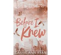 Carrie Ann Ryan Before I Knew - Special Edition (Tascabile)