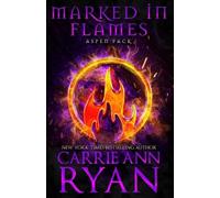 Carrie Ann Ryan Carrie Ann Ryan Marked in Flames (Tascabile) Aspen Pack