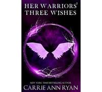 Carrie Ann Ryan Her Warriors' Three Wishes (Tascabile) Dante's Circle