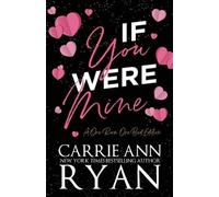 Carrie Ann Ryan If You Were Mine - A One Room One Bed Edition (Tascabile)
