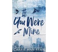 Carrie Ann Ryan If You Were Mine - Special Edition (Tascabile)