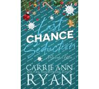 Carrie Ann Ryan Last Chance Seduction - Snowed in Edition (Tascabile)