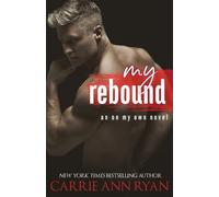 Carrie Ann Ryan My Rebound (Tascabile) On My Own