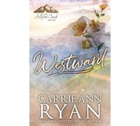 Carrie Ann Ryan Westward - Special Edition: 3 (Ashford Creek - Speci (Tascabile)