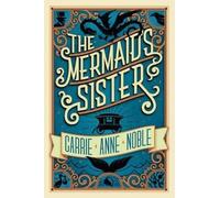 Carrie Anne Noble The Mermaid's Sister (Tascabile)