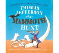 Carrie Clickard Thomas Jefferson and the Mammoth Hunt (Copertina rigida)