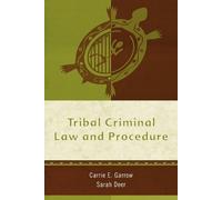 Carrie E. Garrow Sarah Deer Tribal Criminal Law and Procedure (Tascabile)