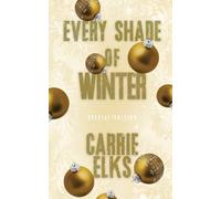 Carrie Elks Every Shade Of Winter (Tascabile)