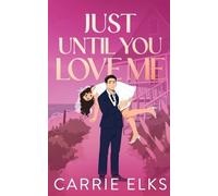 Carrie Elks Just Until You Love Me (Tascabile)