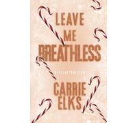 Carrie Elks Leave Me Breathless (Tascabile)