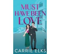 Carrie Elks Must Have Been Love (Tascabile)