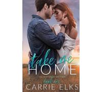 Carrie Elks Take Me Home (Tascabile)