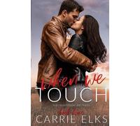 Carrie Elks When We Touch (Tascabile)