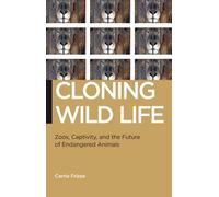 Carrie Friese Cloning Wild Life (Copertina rigida) Biopolitics