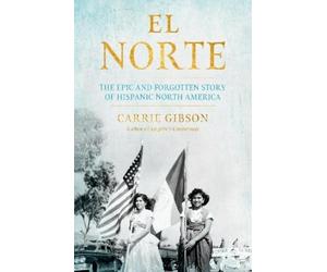 Carrie Gibson El Norte (Copertina rigida)