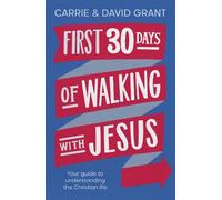 Carrie Grant David Grant First 30 Days of Walking with Jesus (Tascabile)