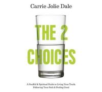 Carrie Jolie Dale The 2 Choices (Tascabile)