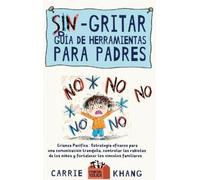 Carrie Khang Sin gritar Guía de herramientas para padres (Copertina rigida)