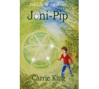 Carrie King Mark Taute The Life in the Wood with Joni-Pip: Bk. 1 (C (Tascabile)