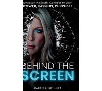 Carrie L Schmidt Behind the Screen (Copertina rigida)