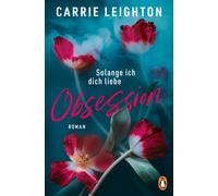 Carrie Leighton Obsession - Solange ich dich liebe: Roman - Das groß (Tascabile)