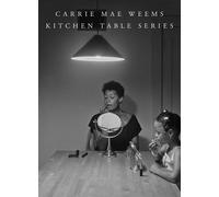 Carrie Mae Weems Carrie Mae Weems: Kitchen Table Series (Copertina rigida)