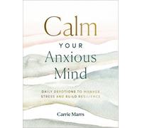 Carrie Marrs Calm Your Anxious Mind (Copertina rigida)