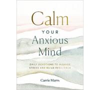 Carrie Marrs Calm Your Anxious Mind (Copertina rigida)