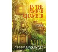 Carrie Messenger In the Amber Chamber (Tascabile)