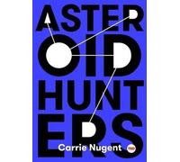 Carrie Nugent Asteroid Hunters (Copertina rigida) Ted Books