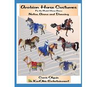 Carrie Olguin Arabian Horse Costume, Native, Arena and Dancing (Tascabile)