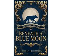 Carrie Pulkinen Beneath a Blue Moon (Tascabile) Crescent City Wolf Pack
