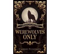 Carrie Pulkinen Werewolves Only (Tascabile) Crescent City Wolf Pack