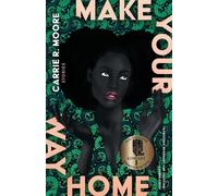 Carrie R. Moore Make Your Way Home (Tascabile)