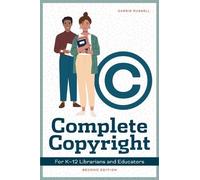 Carrie Russell Complete Copyright for K12 Librarians and Educators (Tascabile)