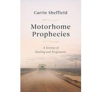 Carrie Sheffield Motorhome Prophecies (Copertina rigida)