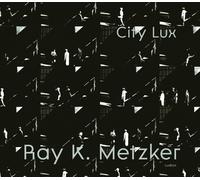 Carrie Springer Ray K. Metzker: City Lux (Copertina rigida)