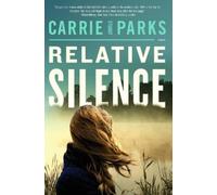 Carrie Stuart Parks Relative Silence (Tascabile)